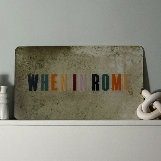 When in Rome Mirror Sign | Vintage Acrylic Wall Art with Colorful Quote